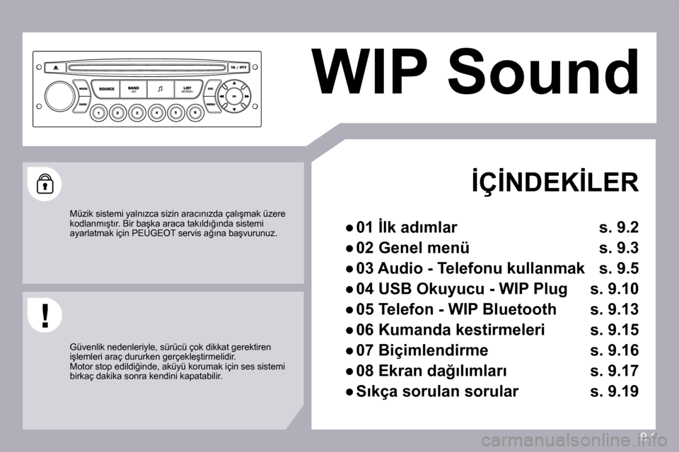 Peugeot Partner Tepee 2010  Kullanım Kılavuzu (in Turkish) 9.1
 WIP Sound   
� � �  �İ�Ç�İ�N�D�E�K�İ�L�E�R� 
� � � 