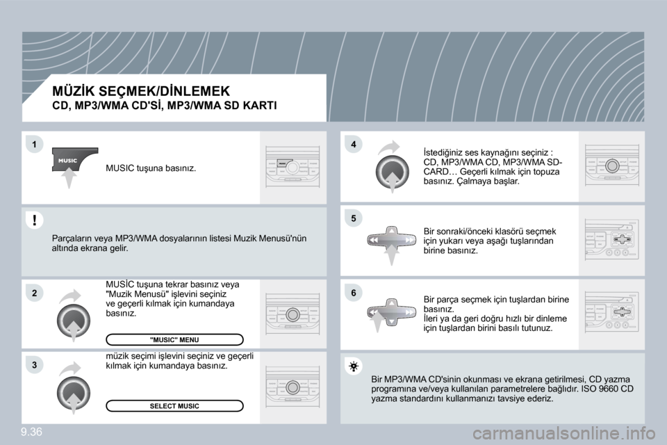 Peugeot Partner Tepee 2010  Kullanım Kılavuzu (in Turkish) �1
�2
�3
�5
�4
�6
�9�.�3�6
�M�Ü�Z�İ�K� �S�E�Ç�M�E�K�/�D�İ�N�L�E�M�E�K� � 
�C�D�,� �M�P�3�/�W�M�A� �C�D��S�İ�,� �M�P�3�/�W�M�A� �S�D� �K�A�R�T�I� 
� �B�i�r� �M�P�3�/�W�M�A� �C�D��s�i�n�i�n� �o�k