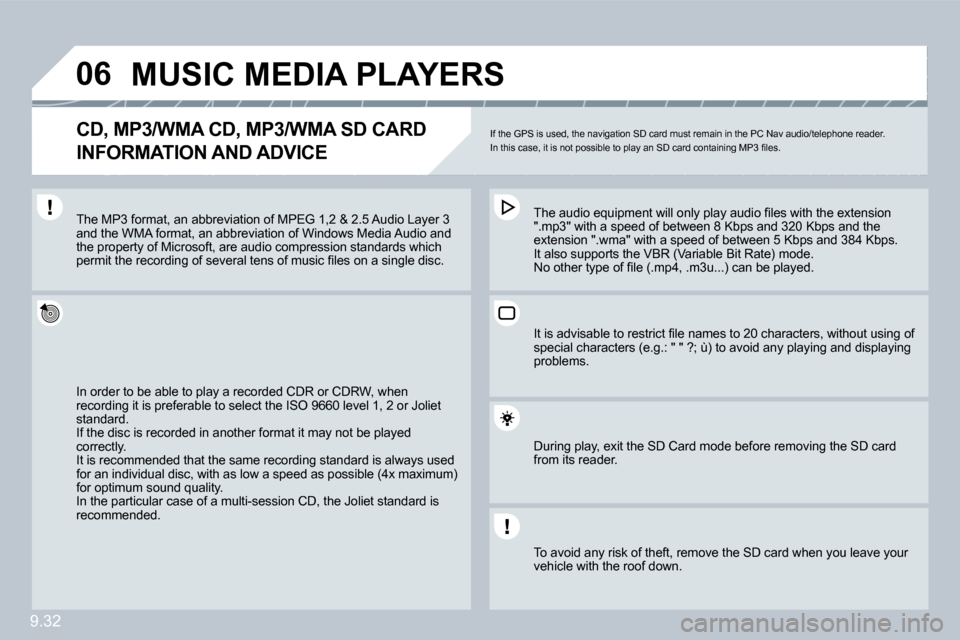Peugeot Partner Tepee 2009  Owners Manual 9.32
�0�6         MUSIC MEDIA PLAYERS 
� � �C�D�,� �M�P�3�/�W�M�A� �C�D�,� �M�P�3�/�W�M�A� �S�D� �C�A�R�D� � 
�I�N�F�O�R�M�A�T�I�O�N� �A�N�D� �A�D�V�I�C�E� 
� �I�f� �t�h�e� �G�P�S� �i�s� �u�s�e�d�,� �