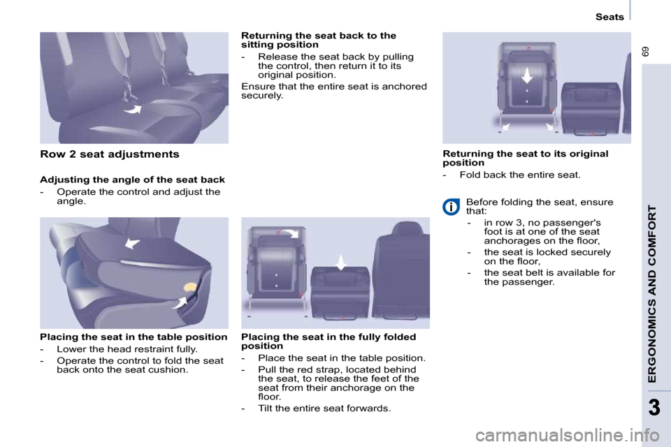 Peugeot Partner Tepee 2009 Workshop Manual � �6�9
ERGONOMICS AND COMFORT
33
   Seats   
  Adjusting the angle of the seat back  
� � � �-� �  �O�p�e�r�a�t�e� �t�h�e� �c�o�n�t�r�o�l� �a�n�d� �a�d�j�u�s�t� �t�h�e�  �a�n�g�l�e�.� � � 
  Placing t