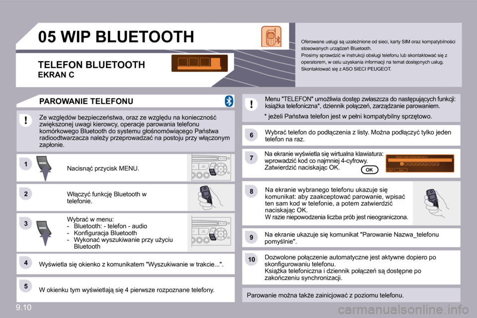 Peugeot Partner Tepee 2009  Instrukcja Obsługi (in Polish) 9.10
�1�1
�6�6
�2�2
�7�7
�4�4
�9�9
�5�5
�1�0�1�0
�3�3
�8�8
�0�5
�S�a�i�s�i�r� �c�o�d�e� �a�u�t�h�e�n�t�i�i�c�a�t�i�o�n�0�1�O�K�D�e�l�2�3�4�5�6�7�8�9�_
� � � � � � � �W�I�P� �B�L�U�E�T�O�O�T�H� 
� �Z�e