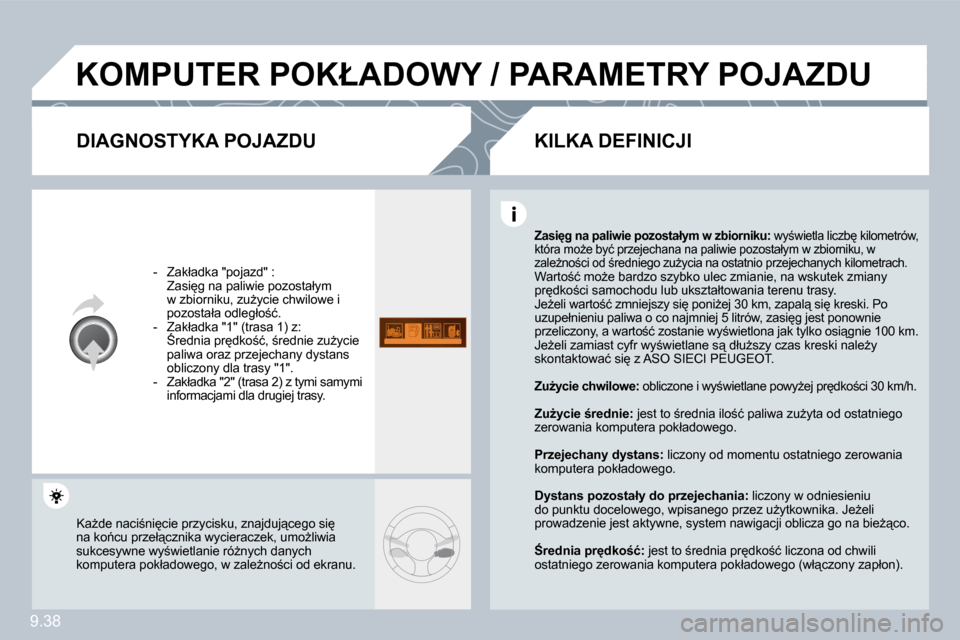 Peugeot Partner Tepee 2009  Instrukcja Obsługi (in Polish) �9�.�3�8
� �K�O�M�P�U�T�E�R� �P�O�K�Ł�A�D�O�W�Y� �/� �P�A�R�A�M�E�T�R�Y� �P�O�J�A�Z�D�U� 
  DIAGNOSTYKA POJAZDU 
� � � �-� �  �Z�a�k�ł�a�d�k�a� �"�p�o�j�a�z�d�"� �:� � �  �Z�a�s�i
�g� �n�a� �p�a�l�