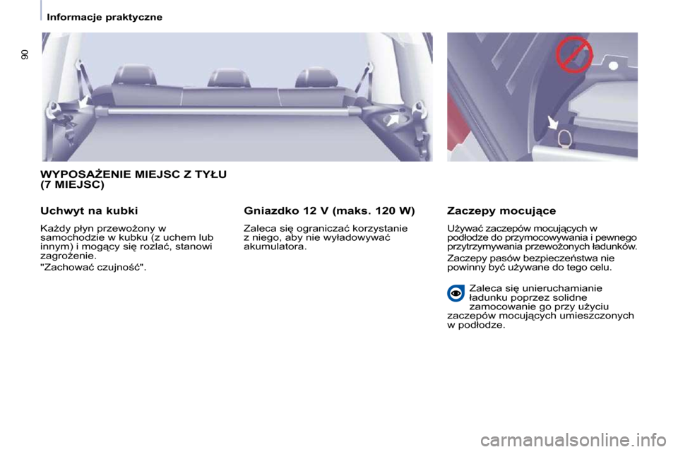 Peugeot Partner Tepee 2009  Instrukcja Obsługi (in Polish) �9�0
� � � �I�n�f�o�r�m�a�c�j�e� �p�r�a�k�t�y�c�z�n�e� � � 
� �W�Y�P�O�S�AF�E�N�I�E� �M�I�E�J�S�C� �Z� �T�Y�Ł�U� �(�7� �M�I�E�J�S�C�)� 
� � �U�c�h�w�y�t� �n�a� �k�u�b�k�i�  
� �K�aG�d�y� �p�ł�y�n�