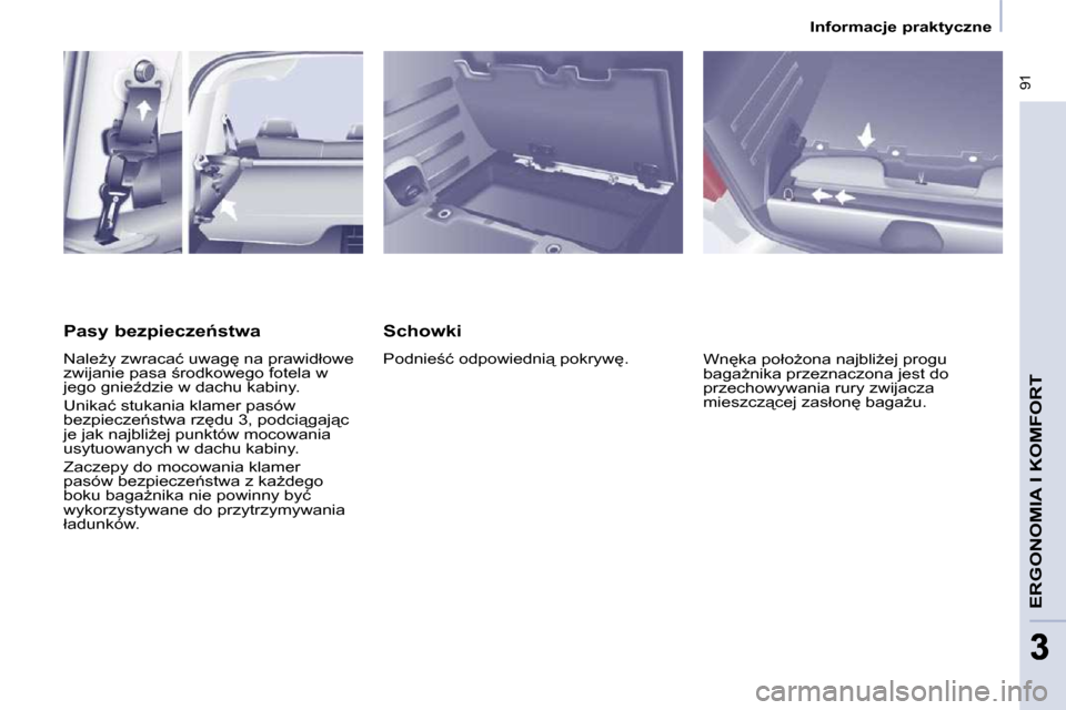 Peugeot Partner Tepee 2009  Instrukcja Obsługi (in Polish) � �9�1
33
� � � �I�n�f�o�r�m�a�c�j�e� �p�r�a�k�t�y�c�z�n�e� � � 
�E�R�G�O�N�O�M�I�A� �I� �K�O�M�F�O�R�T
� � �S�c�h�o�w�k�i�  
� �P�o�d�n�i�e;�ć� �o�d�p�o�w�i�e�d�n�i"� �p�o�k�r�y�w
�.� � �W�n
�k�