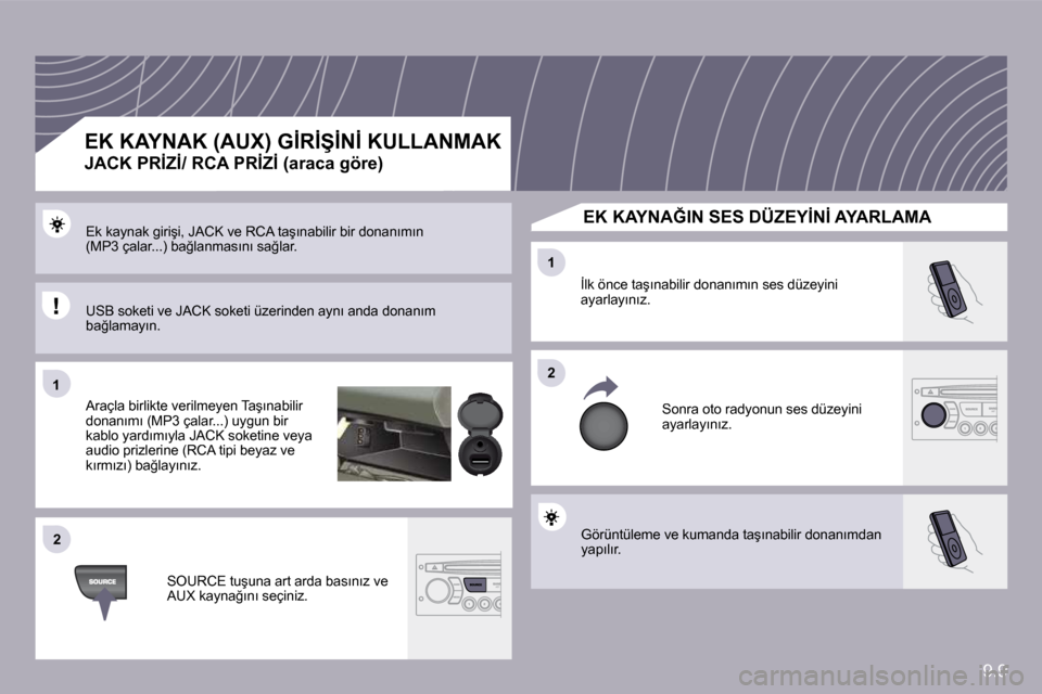 Peugeot Partner Tepee 2009  Kullanım Kılavuzu (in Turkish) 9.9
�1�1
�2�2
�2�2
�1�1
� �G�ö�r�ü�n�t�ü�l�e�m�e� �v�e� �k�u�m�a�n�d�a� �t�a�ş�ı�n�a�b�i�l�i�r� �d�o�n�a�n�ı�m�d�a�n� �y�a�p�ı�l�ı�r�.� 
� �İ�l�k� �ö�n�c�e� �t�a�ş�ı�n�a�b�i�l�i�r� �d�o�n�