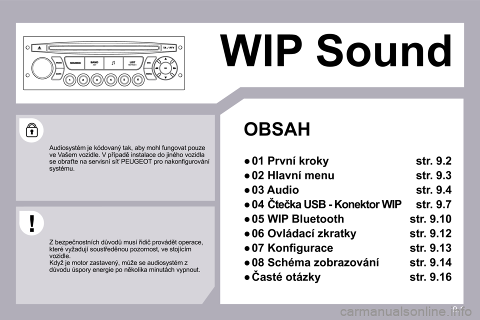 Peugeot Partner Tepee 2009  Návod k obsluze (in Czech) 9.1
 WIP Sound 
  OBSAH 
� � � 