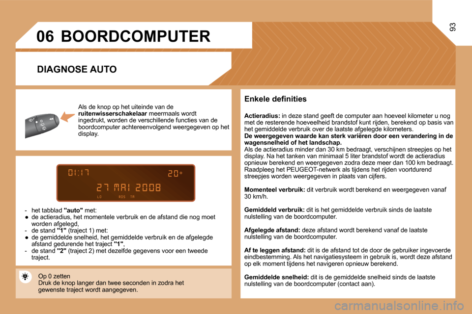 Peugeot Partner Tepee 2008  Handleiding (in Dutch) 06
93
�A�l�s� �d�e� �k�n�o�p� �o�p� �h�e�t� �u�i�t�e�i�n�d�e� �v�a�n� �d�e�  
ruitenwisserschakelaar� �m�e�e�r�m�a�a�l�s� �w�o�r�d�t� 
�i�n�g�e�d�r�u�k�t�,� �w�o�r�d�e�n� �d�e� �v�e�r�s�c�h�i�l�l�e�n�