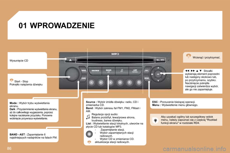 Peugeot Partner Tepee 2008  Instrukcja Obsługi (in Polish) 86
�0�1�W�P�R�O�W�A�D�Z�E�N�I�E
�W�y�s�u�n�i
�c�i�e� �C�D �S�t�a�r�t� �-� �S�t�o�p
�P�o�k�r
�t�ł�o� �n�a�t
G�e�n�i�a� �dE�w�i
�k�u 
�M�o�d�e� �: � �W�y�b�ó�r� �t�r�y�b�u� �w�y;�w�i�e�t�l�a�n�
