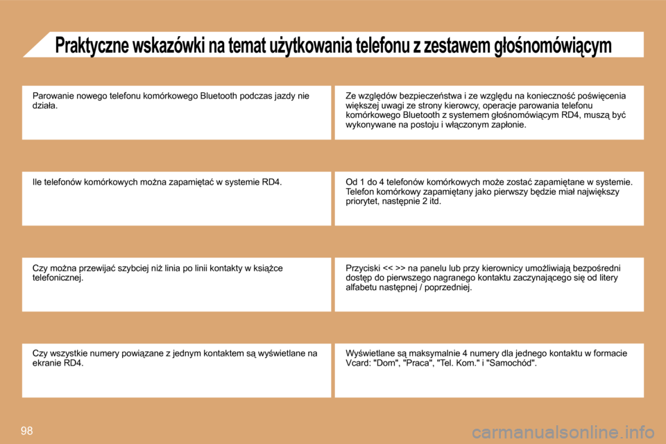 Peugeot Partner Tepee 2008  Instrukcja Obsługi (in Polish) 98
�P�r�a�k�t�y�c�z�n�e� �w�s�k�a�z�ó�w�k�i� �n�a� �t�e�m�a�t� �uG�y�t�k�o�w�a�n�i�a� �t�e�l�e�f�o�n�u� �z� �z�e�s�t�a�w�e�m� �g�ł�o�n�o�m�ó�w�i"�c�y�m
�P�a�r�o�w�a�n�i�e� �n�o�w�e�g�o� �t�e�l�