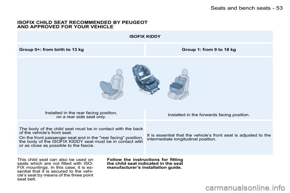 Peugeot Partner VP 2007 Workshop Manual �5�3�S�e�a�t�s� �a�n�d� �b�e�n�c�h� �s�e�a�t�s�-
�I�S�O�F�I�X� �C�H�I�L�D� �S�E�A�T� �R�E�C�O�M�M�E�N�D�E�D� �B�Y� �P�E�U�G�E�O�T� �  
�A�N�D� �A�P�P�R�O�V�E�D� �F�O�R� �Y�O�U�R� �V�E�H�I�C�L�E
�I�S�O