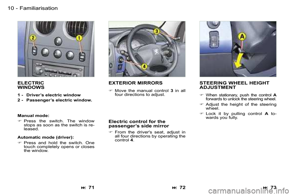 Peugeot Partner VP 2007  Owners Manual �1�0 �-
�E�L�E�C�T�R�I�C�  
�W�I�N�D�O�W�S
�1� �-�  �D�r�i�v�e�r�’�s� �e�l�e�c�t�r�i�c� �w�i�n�d�o�w 
�2� �-�  �P�a�s�s�e�n�g�e�r�’�s� �e�l�e�c�t�r�i�c� �w�i�n�d�o�w�.
�E�X�T�E�R�I�O�R� �M�I�R�R�O