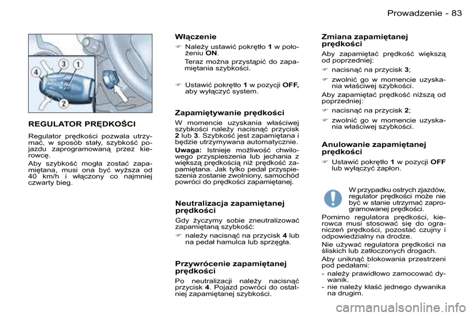 Peugeot Partner VP 2007  Instrukcja Obsługi (in Polish) �8�3�P�r�o�w�a�d�z�e�n�i�e�-
�R�E�G�U�L�A�T�O�R� �P�R	�D�K�O:�C�I
�R�e�g�u�l�a�t�o�r�  �p�r
�d�k�o;�c�i�  �p�o�z�w�a�l�a�  �u�t�r�z�y�- 
�m�a�ć�,�  �w�  �s�p�o�s�ó�b�  �s�t�a�ł�y�,�  �s�z�y�b�k