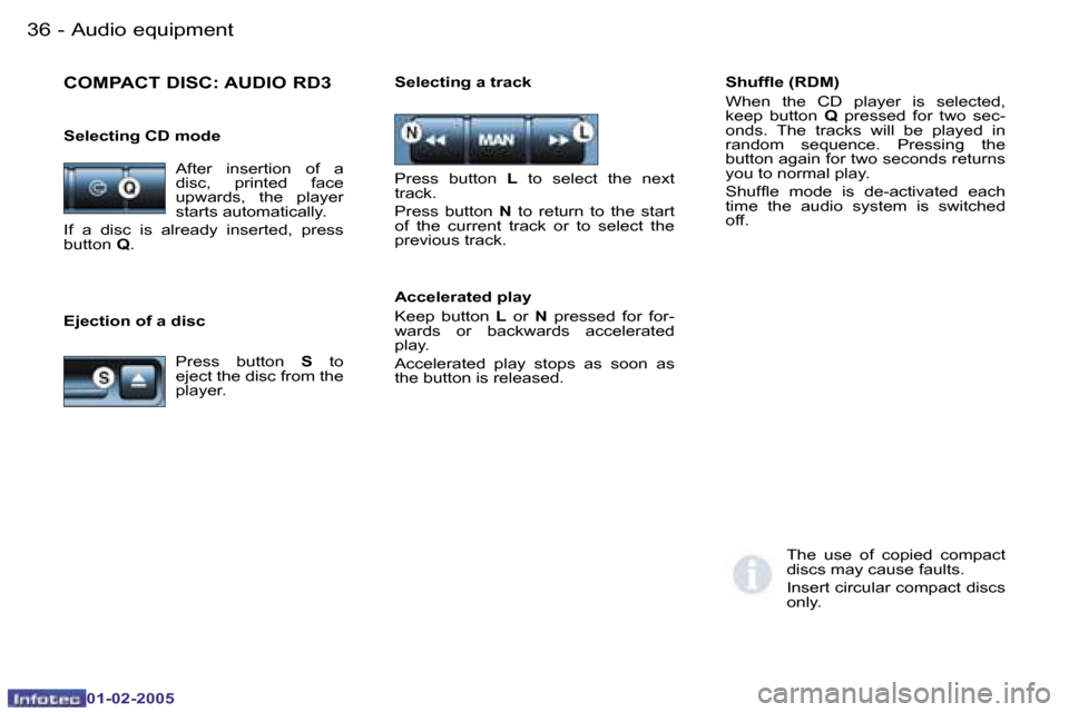 Peugeot Partner VP 2005 Owners Guide �3�6 �-
�0�1�-�0�2�-�2�0�0�5
�3�7
�-
�0�1�-�0�2�-�2�0�0�5
�E�j�e�c�t�i�o�n� �o�f� �a� �d�i�s�c �S�h�u�f�l�e� �(�R�D�M�) 
�W�h�e�n�  �t�h�e�  �C�D�  �p�l�a�y�e�r�  �i�s�  �s�e�l�e�c�t�e�d�,�  
�k�e�e�p