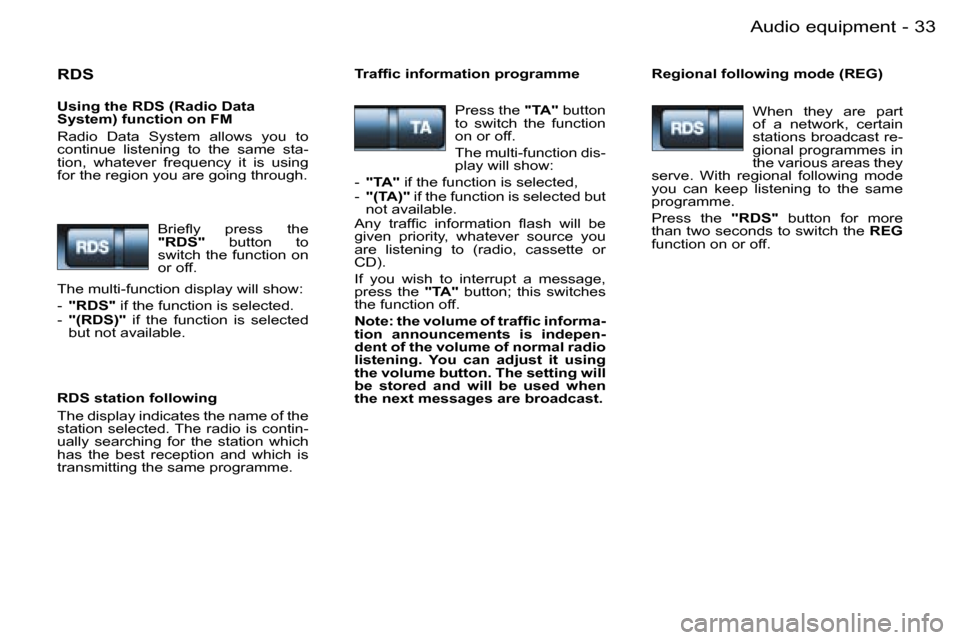 Peugeot Partner VP Dag 2007 Owners Guide �3�3�A�u�d�i�o� �e�q�u�i�p�m�e�n�t�-
�R�D�S
�U�s�i�n�g� �t�h�e� �R�D�S� �(�R�a�d�i�o� �D�a�t�a�  
�S�y�s�t�e�m�)� �f�u�n�c�t�i�o�n� �o�n� �F�M 
�R�a�d�i�o�  �D�a�t�a�  �S�y�s�t�e�m�  �a�l�l�o�w�s�  �y