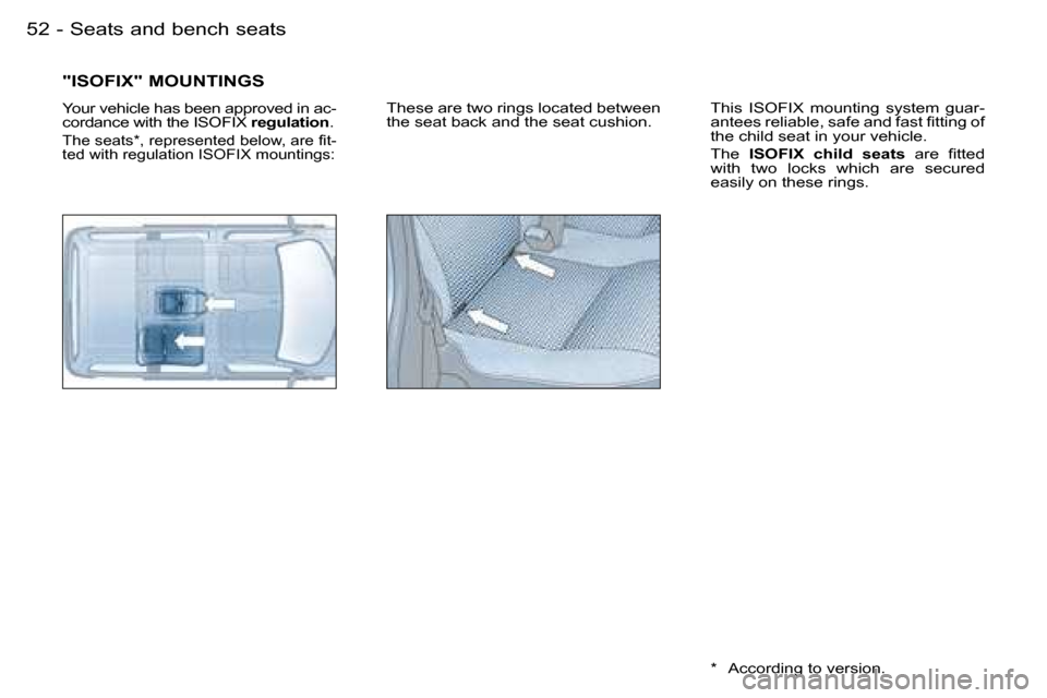 Peugeot Partner VP Dag 2007 Service Manual �S�e�a�t�s� �a�n�d� �b�e�n�c�h� �s�e�a�t�s�5�2 �-
�"�I�S�O�F�I�X�"� �M�O�U�N�T�I�N�G�S� 
�Y�o�u�r� �v�e�h�i�c�l�e� �h�a�s� �b�e�e�n� �a�p�p�r�o�v�e�d� �i�n� �a�c�- 
�c�o�r�d�a�n�c�e� �w�i�t�h� �t�h�e�