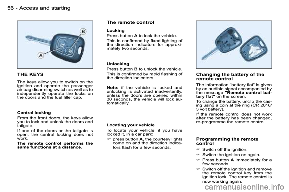 Peugeot Partner VP Dag 2007 Workshop Manual �A�c�c�e�s�s� �a�n�d� �s�t�a�r�t�i�n�g�5�6 �-
�T�H�E� �K�E�Y�S
�T�h�e�  �k�e�y�s�  �a�l�l�o�w�  �y�o�u�  �t�o�  �s�w�i�t�c�h�  �o�n�  �t�h�e�  
�i�g�n�i�t�i�o�n�  �a�n�d�  �o�p�e�r�a�t�e�  �t�h�e�  �p