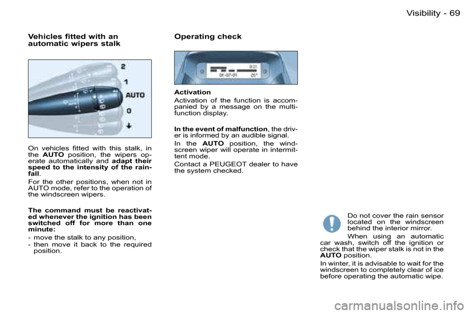 Peugeot Partner VP Dag 2007 Manual PDF �6�9
�-
�O�n�  �v�e�h�i�c�l�e�s�  �ﬁ�t�t�e�d �w�i�t�h �t�h�i�s �s�t�a�l�k�, �i�n 
�t�h�e�  �A�U�T�O �  �p�o�s�i�t�i�o�n�,�  �t�h�e�  �w�i�p�e�r�s�  �o�p�-
�e�r�a�t�e�  �a�u�t�o�m�a�t�i�c�a�l�l�y�  �