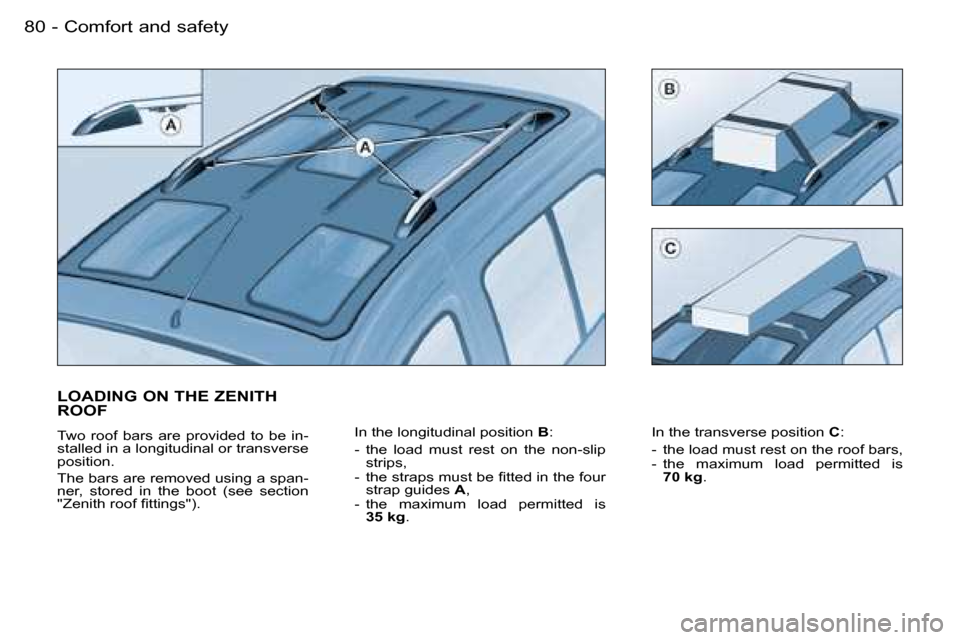 Peugeot Partner VP Dag 2007 Manual Online �C�o�m�f�o�r�t� �a�n�d� �s�a�f�e�t�y�8�0 �-
�L�O�A�D�I�N�G� �O�N� �T�H�E� �Z�E�N�I�T�H�  
�R�O�O�F
�T�w�o�  �r�o�o�f�  �b�a�r�s�  �a�r�e�  �p�r�o�v�i�d�e�d�  �t�o�  �b�e�  �i�n�- 
�s�t�a�l�l�e�d� �i�n