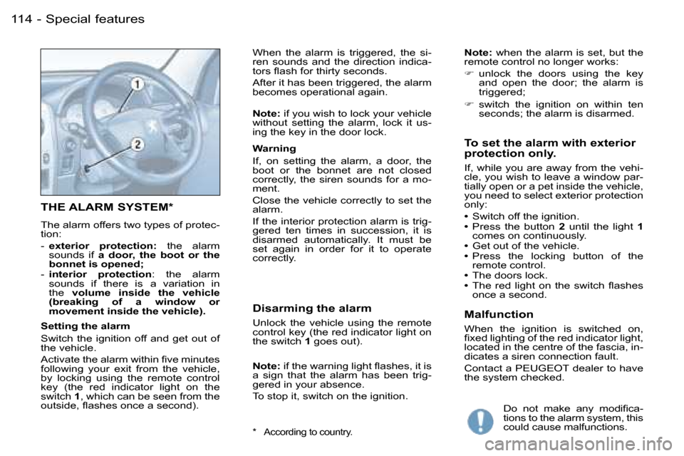 Peugeot Partner VU 2007 Workshop Manual �S�p�e�c�i�a�l� �f�e�a�t�u�r�e�s
�T�H�E� �A�L�A�R�M� �S�Y�S�T�E�M�*� 
�T�h�e� �a�l�a�r�m� �o�f�f�e�r�s� �t�w�o� �t�y�p�e�s� �o�f� �p�r�o�t�e�c�- 
�t�i�o�n�: 
�-�  �e�x�t�e�r�i�o�r�  �p�r�o�t�e�c�t�i�o