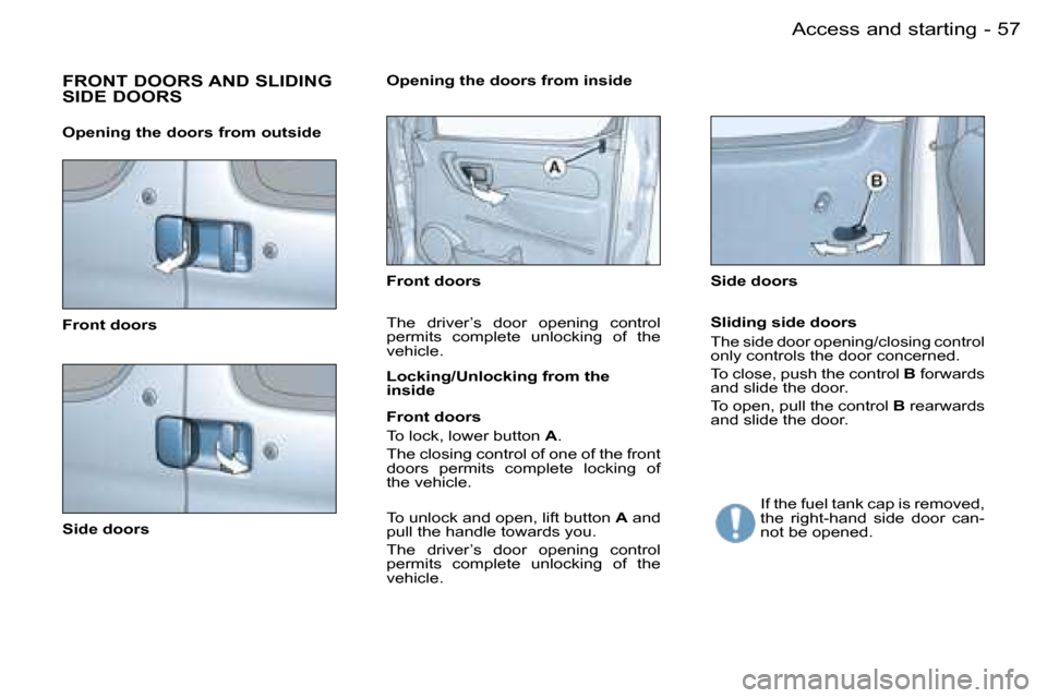Peugeot Partner VU 2007 Workshop Manual �5�7
�-�A�c�c�e�s�s� �a�n�d� �s�t�a�r�t�i�n�g
�F�R�O�N�T� �D�O�O�R�S� �A�N�D� �S�L�I�D�I�N�G�  
�S�I�D�E� �D�O�O�R�S
�F�r�o�n�t� �d�o�o�r�s 
�S�i�d�e� �d�o�o�r�s �F�r�o�n�t� �d�o�o�r�s �S�i�d�e� �d�o�