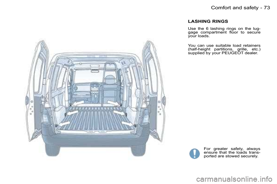 Peugeot Partner VU 2007 Manual PDF �7�3
�-�C�o�m�f�o�r�t� �a�n�d� �s�a�f�e�t�y
�L�A�S�H�I�N�G� �R�I�N�G�S
�U�s�e�  �t�h�e�  �6�  �l�a�s�h�i�n�g�  �r�i�n�g�s�  �o�n�  �t�h�e�  �l�u�g�- 
�g�a�g�e�  �c�o�m�p�a�r�t�m�e�n�t�  �ﬂ�o�o�r �t�