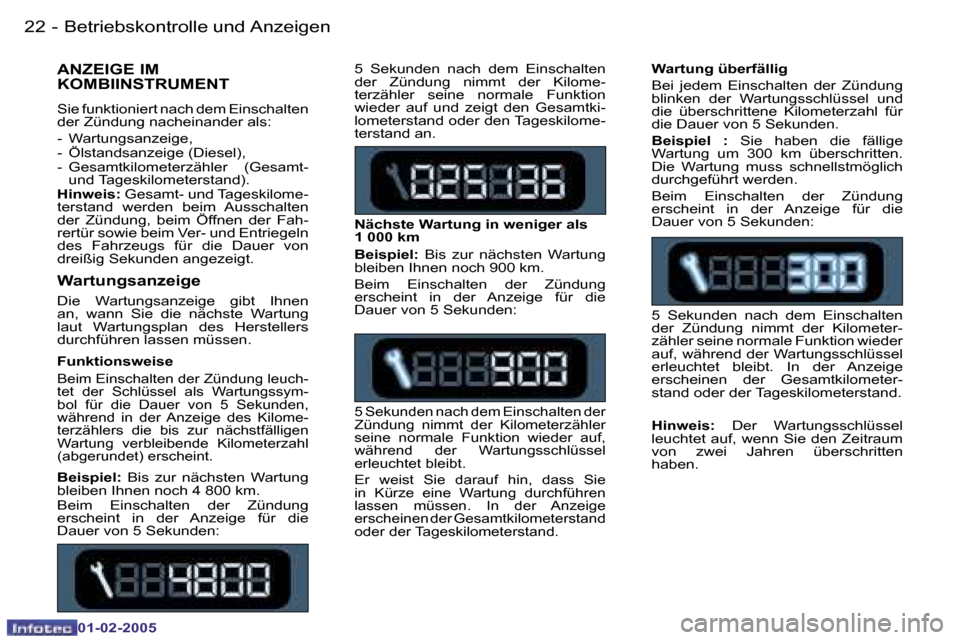 Peugeot Partner VU 2005  Betriebsanleitung (in German) �B�e�t�r�i�e�b�s�k�o�n�t�r�o�l�l�e� �u�n�d� �A�n�z�e�i�g�e�n
�2�2 �-
�0�1�-�0�2�-�2�0�0�5
�2�3
�B�e�t�r�i�e�b�s�k�o�n�t�r�o�l�l�e
� �u�n�d� �A�n�z�e�i�g�e�n
�-
�0�1�-�0�2�-�2�0�0�5
�W�a�r�t�u�n�g�s�a�