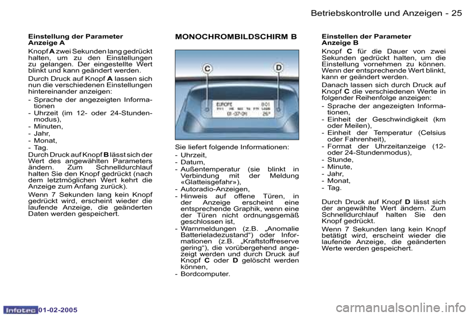 Peugeot Partner VU 2005  Betriebsanleitung (in German) �B�e�t�r�i�e�b�s�k�o�n�t�r�o�l�l�e� �u�n�d� �A�n�z�e�i�g�e�n�2�4 �-
�0�1�-�0�2�-�2�0�0�5
�2�5�B�e�t�r�i�e�b�s�k�o�n�t�r�o�l�l�e� �u�n�d� �A�n�z�e�i�g�e�n�-
�0�1�-�0�2�-�2�0�0�5
�E�i�n�s�t�e�l�l�u�n�g�