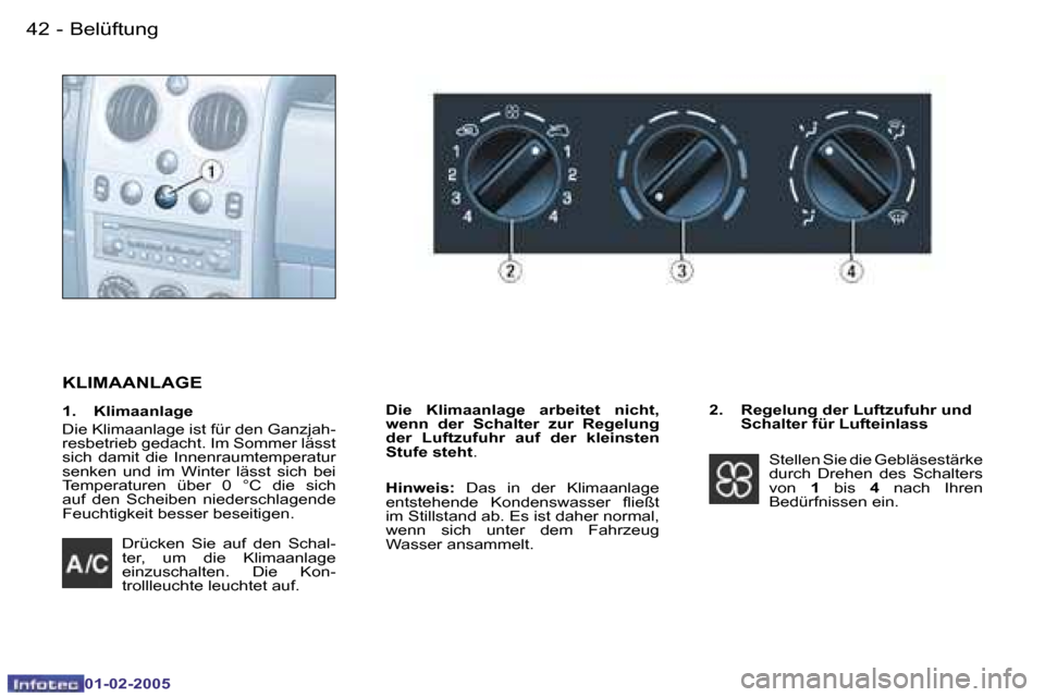 Peugeot Partner VU 2005  Betriebsanleitung (in German) �4�2 �-�B�e�l�ü�f�t�u�n�g
�0�1�-�0�2�-�2�0�0�5
�4�3
�-�B�e�l�ü�f�t�u�n�g
�0�1�-�0�2�-�2�0�0�5
�D�r�ü�c�k�e�n�  �S�i�e�  �a�u�f�  �d�e�n�  �S�c�h�a�l�- 
�t�e�r�,�  �u�m�  �d�i�e�  �K�l�i�m�a�a�n�l�a