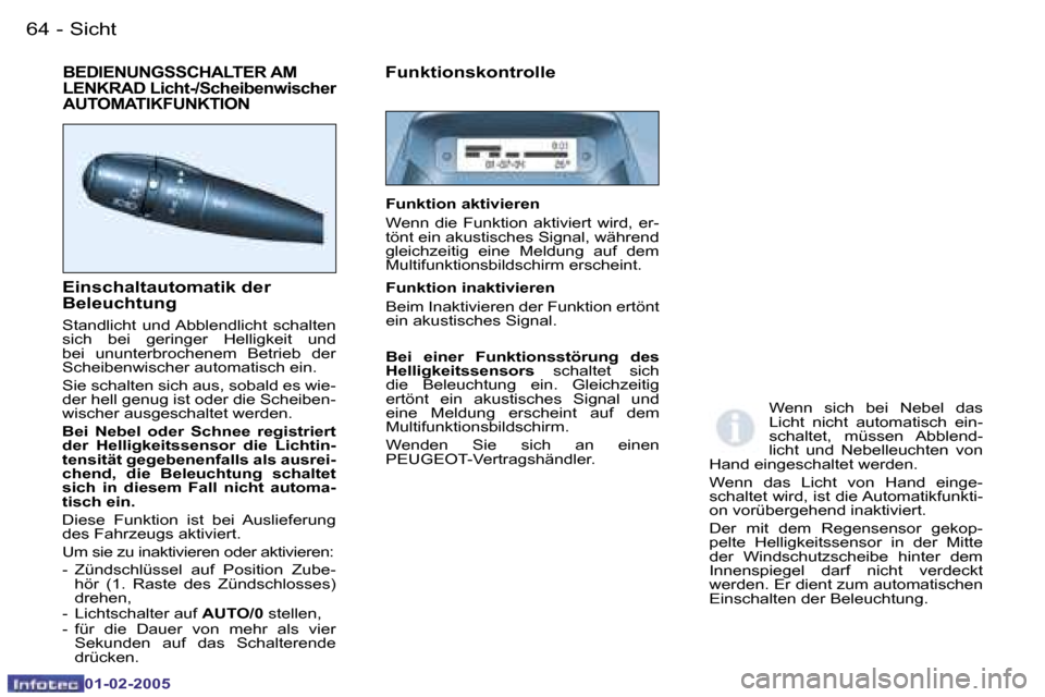 Peugeot Partner VU 2005  Betriebsanleitung (in German) �6�4 �-�S�i�c�h�t
�0�1�-�0�2�-�2�0�0�5
�6�5
�-
�S�i�c�h�t
�0�1�-�0�2�-�2�0�0�5
�B�E�D�I�E�N�U�N�G�S�S�C�H�A�L�T�E�R� �A�M�  
�L�E�N�K�R�A�D� �L�i�c�h�t�-�/�S�c�h�e�i�b�e�n�w�i�s�c�h�e�r� 
�A�U�T�O�M�A