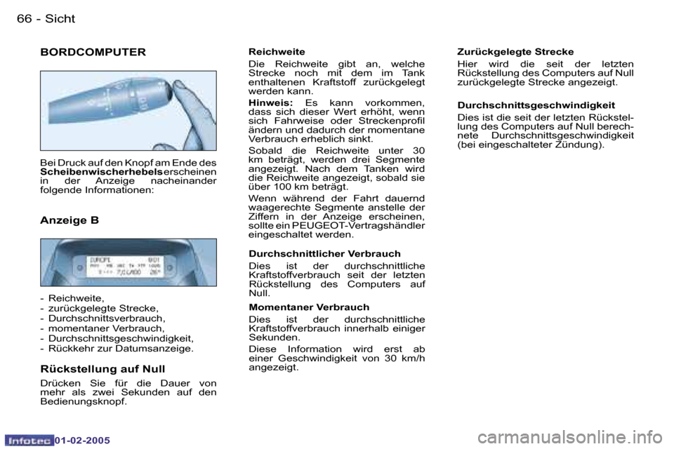 Peugeot Partner VU 2005  Betriebsanleitung (in German) �6�6 �-�S�i�c�h�t
�0�1�-�0�2�-�2�0�0�5
�6�7
�-�S�i�c�h�t
�0�1�-�0�2�-�2�0�0�5
�B�O�R�D�C�O�M�P�U�T�E�R
�B�e�i� �D�r�u�c�k� �a�u�f� �d�e�n� �K�n�o�p�f� �a�m� �E�n�d�e� �d�e�s�  
�S�c�h�e�i�b�e�n�w�i�s�