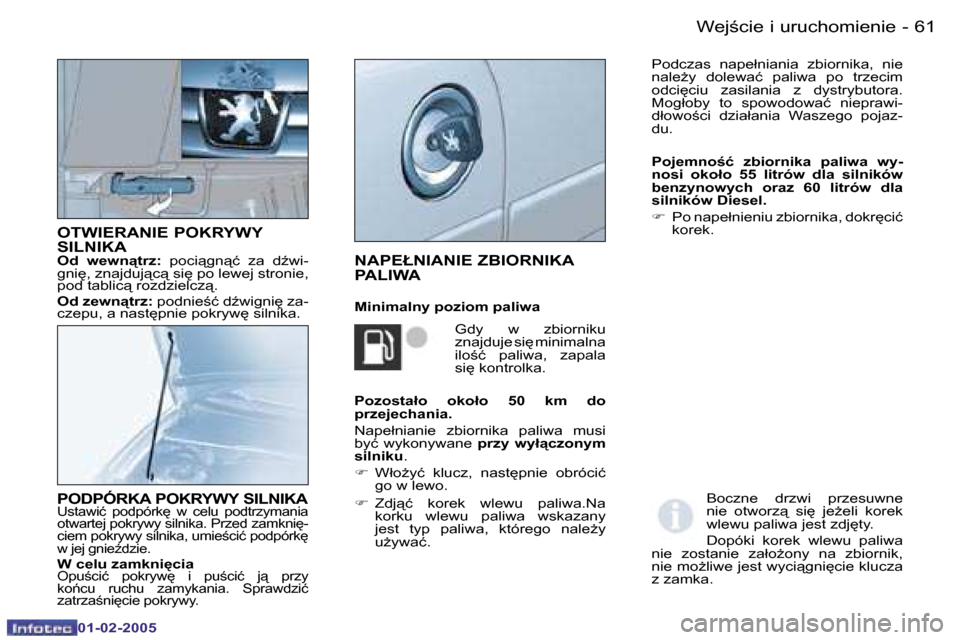 Peugeot Partner VU 2005  Instrukcja Obsługi (in Polish) �6�0 �-�W�e�j;�c�i�e� �i� �u�r�u�c�h�o�m�i�e�n�i�e
�0�1�-�0�2�-�2�0�0�5
�6�1
�-
�W�e�j;�c�i�e� �i� �u�r�u�c�h�o�m�i�e�n�i�e
�0�1�-�0�2�-�2�0�0�5
�O�T�W�I�E�R�A�N�I�E� �P�O�K�R�Y�W�Y�  
�S�I�L�N�I�K�