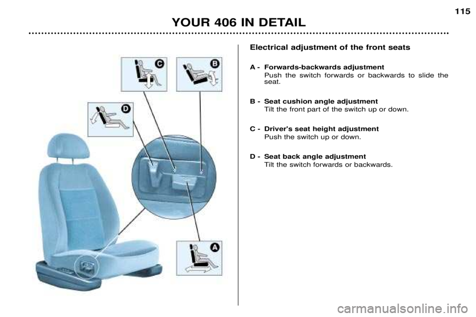 Peugeot 406 2002 Manual Online Electrical adjustment of the front seats
A - Forwards-backwards adjustmentPush the switch forwards or backwards to slide the seat.
B - Seat cushion angle adjustment Tilt the front part of the switch Peugeot 406 2002 Manual Online Electrical adjustment of the front seats
A - Forwards-backwards adjustmentPush the switch forwards or backwards to slide the seat.
B - Seat cushion angle adjustment Tilt the front part of the switch