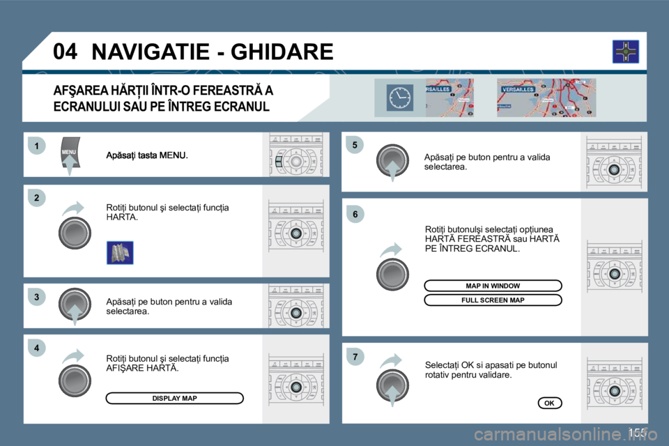 Peugeot 407 2010  Manualul de utilizare (in Romanian) �1�5�5
�1�1
�2�2
�3�3
�4�4
�5�5
�6�6
�7�7
�0�4
� � �A�p �s�a=�i� �p�e� �b�u�t�o�n� �p�e�n�t�r�u� �a� �v�a�l�i�d�a� �s�e�l�e�c�t�a�r�e�a�.� � 
� � �R�o�t�i=�i� �b�u�t�o�n�u�l� �ş�i� �s�e�l�e�c�t�a