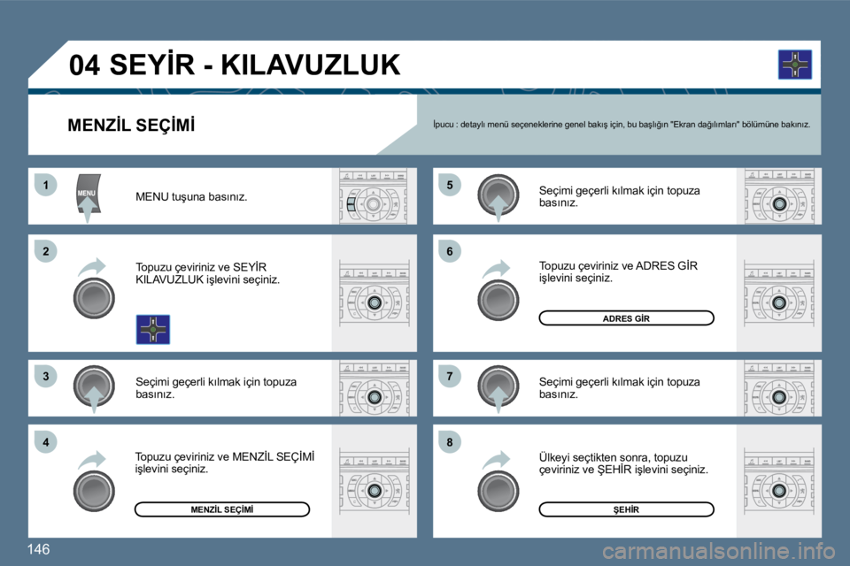 Peugeot 407 2010  Kullanım Kılavuzu (in Turkish) �1�4�6� 
�1
�2�2
�3�3
�5�5
�7�7
�4�4
�6�6
�8�8
�0�4
�M�E�N�Z�İ�L� �S�E�Ç�İ�M�İ� � � �İ�p�u�c�u� �:� �d�e�t�a�y�l�ı� �m�e�n�ü� �s�e�ç�e�n�e�k�l�e�r�i�n�e� �g�e�n�e�l� �b�a�k�ı�ş� �i�ç�i�n�,�