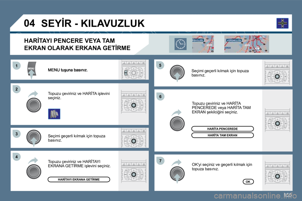 Peugeot 407 2010  Kullanım Kılavuzu (in Turkish) �1�5�5
�1�1
�2�2
�3�3
�4�4
�5�5
�6�6
�7�7
�0�4
� � �S�e�ç�i�m�i� �g�e�ç�e�r�l�i� �k�ı�l�m�a�k� �i�ç�i�n� �t�o�p�u�z�a� �b�a�s�ı�n�ı�z�.� � 
� � �T�o�p�u�z�u� �ç�e�v�i�r�i�n�i�z� �v�e� �H�A�R�İ