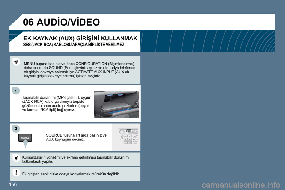 Peugeot 407 2010  Kullanım Kılavuzu (in Turkish) �1�6�6� 
�1�1
�2
�0�6
� � �M�E�N�U� �t�u�ş�u�n�a� �b�a�s�ı�n�ı�z� �v�e� �ö�n�c�e� �C�O�N�F�I�G�U�R�A�T�I�O�N� �(�B�i�ç�i�m�l�e�n�d�i�r�m�e�)� �d�a�h�a� �s�o�n�r�a� �d�a� �S�O�U�N�D� �(�S�e�s�)� �