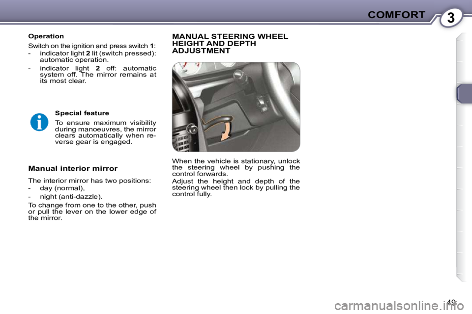 Peugeot 407 2009 Service Manual 3COMFORT
49
  Operation 
� �S�w�i�t�c�h� �o�n� �t�h�e� �i�g�n�i�t�i�o�n� �a�n�d� �p�r�e�s�s� �s�w�i�t�c�h� � 1 :    -   indicator light   2� � �l�i�t� �(�s�w�i�t�c�h� �p�r�e�s�s�e�d�)�:� 
�a�u�t�o�m�a