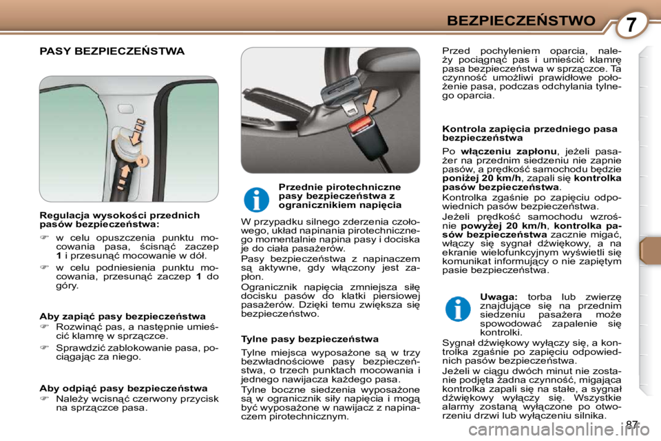 Peugeot 407 2009  Instrukcja Obsługi (in Polish) 7�B�E�Z�P�I�E�C�Z�E0�S�T�W�O
87
� �P�A�S�Y� �B�E�Z�P�I�E�C�Z�E0�S�T�W�A� � 
� � �K�o�n�t�r�o�l�a� �z�a�p�i
�c�i�a� �p�r�z�e�d�n�i�e�g�o� �p�a�s�a�  
�b�e�z�p�i�e�c�z�e1�s�t�w�a�  
� �P�o�  � �w�ł