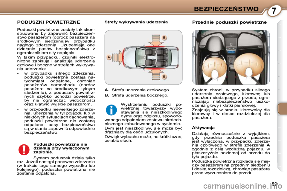 Peugeot 407 2009  Instrukcja Obsługi (in Polish) 7�B�E�Z�P�I�E�C�Z�E0�S�T�W�O
89
� �P�O�D�U�S�Z�K�I� �P�O�W�I�E�T�R�Z�N�E� 
� �P�o�d�u�s�z�k�i� �p�o�w�i�e�t�r�z�n�e� �z�o�s�t�a�ł�y� �t�a�k� �s�k�o�n�- 
�s�t�r�u�o�w�a�n�e�  �b�y�  �z�a�p�e�w�n�i�ć