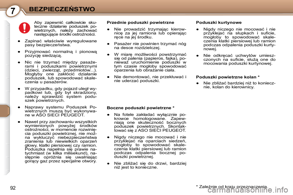 Peugeot 407 2009  Instrukcja Obsługi (in Polish) 7�B�E�Z�P�I�E�C�Z�E0�S�T�W�O
�9�2
� � �P�o�d�u�s�z�k�i� �k�u�r�t�y�n�o�w�e�  
� � � 