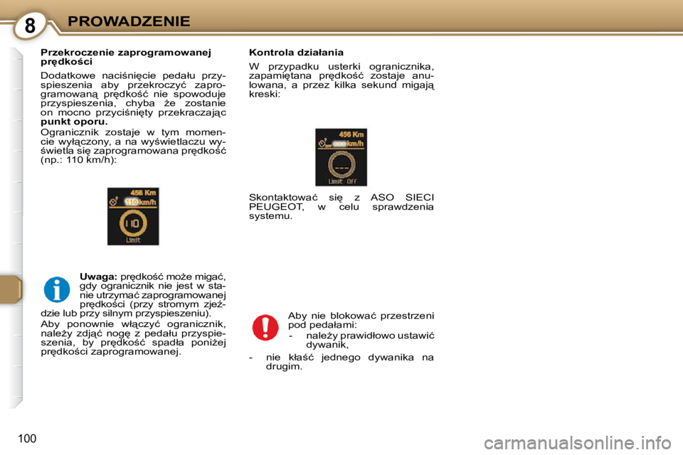 Peugeot 407 2009  Instrukcja Obsługi (in Polish) 8PROWADZENIE
�1�0�0
� � �P�r�z�e�k�r�o�c�z�e�n�i�e� �z�a�p�r�o�g�r�a�m�o�w�a�n�e�j�  
�p�r
�d�k�o;�c�i�  
� �D�o�d�a�t�k�o�w�e�  �n�a�c�i;�n�i
�c�i�e�  �p�e�d�a�ł�u�  �p�r�z�y�- 
�s�p�i�e�s�z�e�n