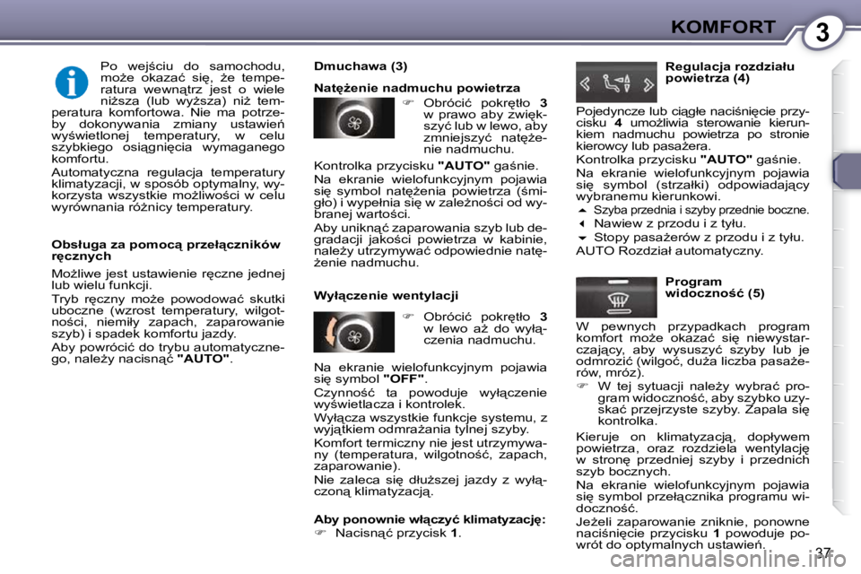 Peugeot 407 2009  Instrukcja Obsługi (in Polish) 3KOMFORT
37
� � �O�b�s�ł�u�g�a� �z�a� �p�o�m�o�c"� �p�r�z�e�ł"�c�z�n�i�k�ó�w�  
�r
�c�z�n�y�c�h�  
� �M�oG�l�i�w�e� �j�e�s�t� �u�s�t�a�w�i�e�n�i�e� �r
�c�z�n�e� �j�e�d�n�e�j�  
�l�u�b�