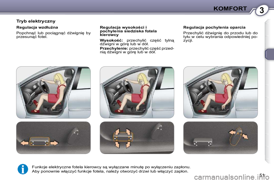 Peugeot 407 2009  Instrukcja Obsługi (in Polish) 3KOMFORT
�5�1
  Tryb elektryczny  
� � �R�e�g�u�l�a�c�j�a� �w�z�d�ł�uG�n�a�  
� �P�o�p�c�h�n"�ć�  �l�u�b�  �p�o�c�i"�g�n"�ć�  �dE�w�i�g�n�i
�  �b�y�  
�p�r�z�e�s�u�n"�ć� �f�