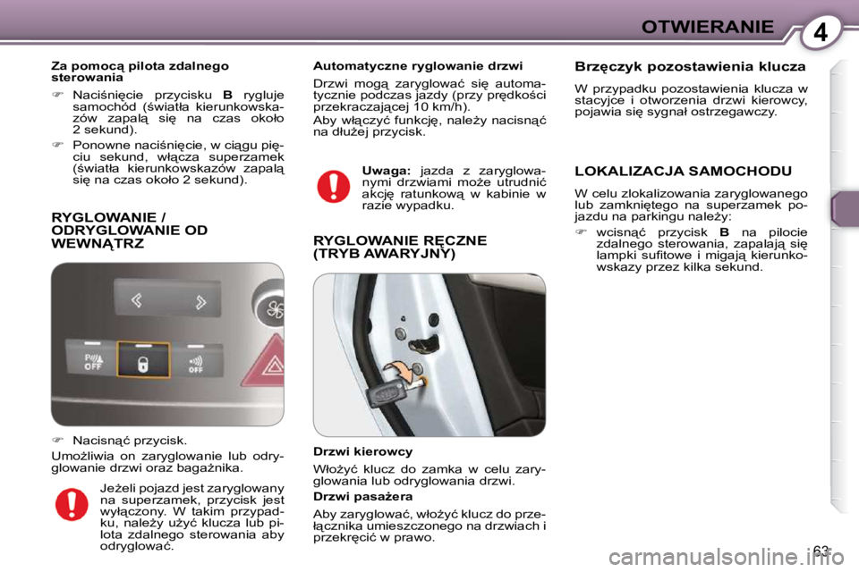 Peugeot 407 2009  Instrukcja Obsługi (in Polish) 4OTWIERANIE
63
� �R�Y�G�L�O�W�A�N�I�E� �/� �O�D�R�Y�G�L�O�W�A�N�I�E� �O�D� �W�E�W�N�T�R�Z� 
� � �Z�a� �p�o�m�o�c"� �p�i�l�o�t�a� �z�d�a�l�n�e�g�o�  
�s�t�e�r�o�w�a�n�i�a�  
   
� � �  �N�a�c