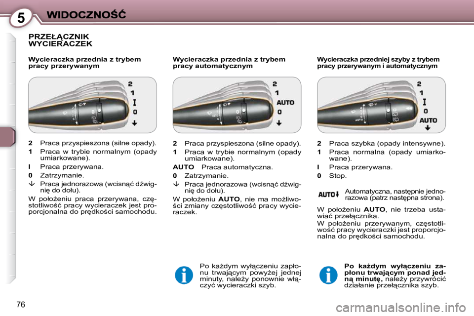Peugeot 407 2009  Instrukcja Obsługi (in Polish) 5
�7�6
� �P�R�Z�E�Ł�C�Z�N�I�K� �W�Y�C�I�E�R�A�C�Z�E�K� � 
� � �W�y�c�i�e�r�a�c�z�k�a� �p�r�z�e�d�n�i�a� �z� �t�r�y�b�e�m�  
�p�r�a�c�y� �p�r�z�e�r�y�w�a�n�y�m� � � �W�y�c�i�e�r�a�c�z�k�a� �p�r�z�e�