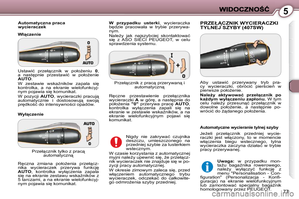 Peugeot 407 2009  Instrukcja Obsługi (in Polish) 5
77
� � � �A�u�t�o�m�a�t�y�c�z�n�a� �p�r�a�c�a�  
�w�y�c�i�e�r�a�c�z�e�k� � 
� � �W�ł"�c�z�e�n�i�e� � �P�R�Z�E�Ł�C�Z�N�I�K� �W�Y�C�I�E�R�A�C�Z�K�I� �T�Y�L�N�E�J� �S�Z�Y�B�Y� �(�4�0�7�S�W�)� 