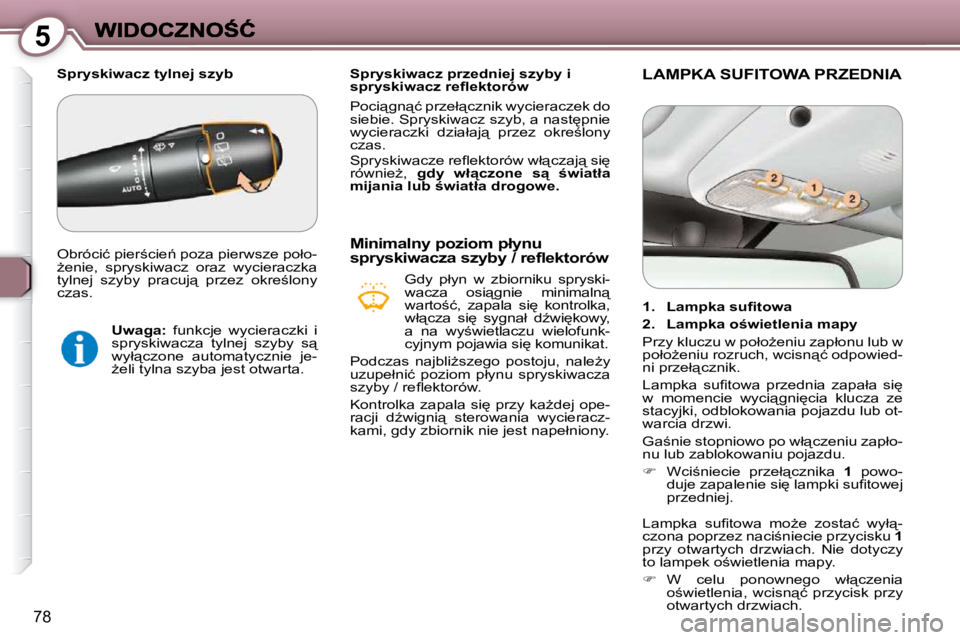 Peugeot 407 2009  Instrukcja Obsługi (in Polish) 5
78
� � � �S�p�r�y�s�k�i�w�a�c�z� �p�r�z�e�d�n�i�e�j� �s�z�y�b�y� �i�  
�s�p�r�y�s�k�i�w�a�c�z� �r�e�ﬂ� �e�k�t�o�r�ó�w�  
� �P�o�c�i"�g�n"�ć� �p�r�z�e�ł"�c�z�n�i�k� �w�y�c�i�e�r�a