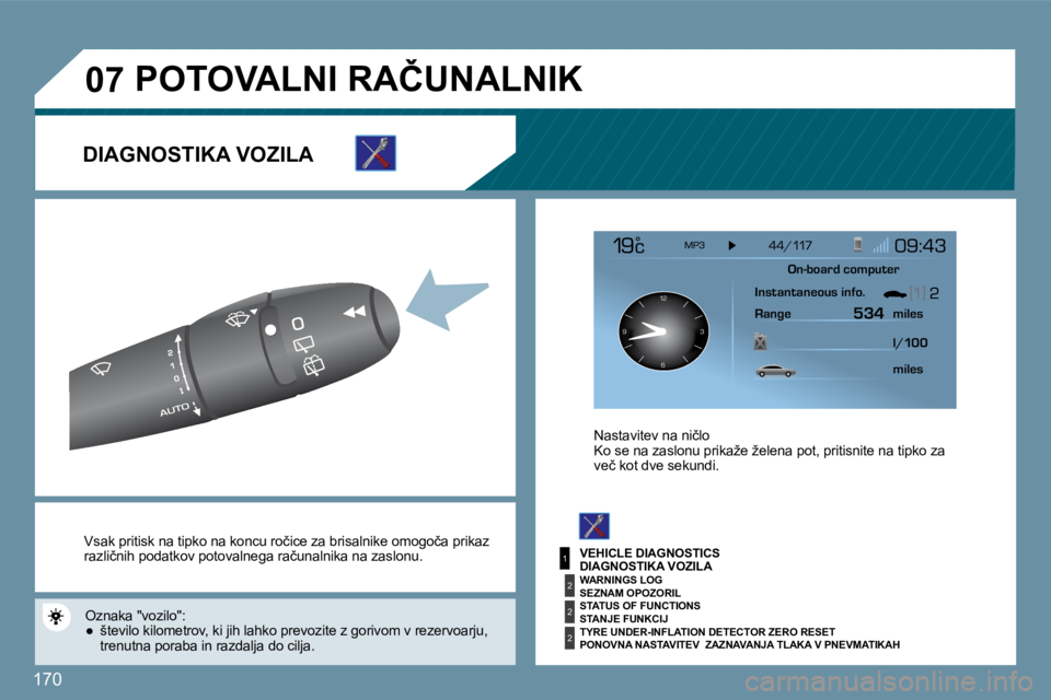 Peugeot 407 2009  Priročnik za lastnika (in Slovenian) 170
1
2
2
2
�0�7
126 3
9
� �V�s�a�k� �p�r�i�t�i�s�k� �n�a� �t�i�p�k�o� �n�a� �k�o�n�c�u� � �r�o�č�i�c�e� �z�a� �b�r�i�s�a�l�n�i �k�e� � �o�m�o�g�o�č�a� �p�r�i�k�a�z� �r�a�z�l�i�č�n�i�h� �p�o�d�a�t�