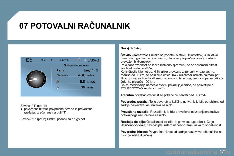 Peugeot 407 2009  Priročnik za lastnika (in Slovenian) 171
�0�7
126 3
9
� � �N�e�k�a�j� �d�e�ﬁ� �n�i�c�i�j� 
� � �Š�t�e�v�i�l�o� �k�i�l�o�m�e�t�r�o�v� �:� �P�r�i�k�a�ž�e� �s�e� �p�o�d�a�t�e�k� �o� �š�t�e�v�i�l�u� �k�i�l�o�m�e�t�r�o�v�,� �k�i� �j�i�h�