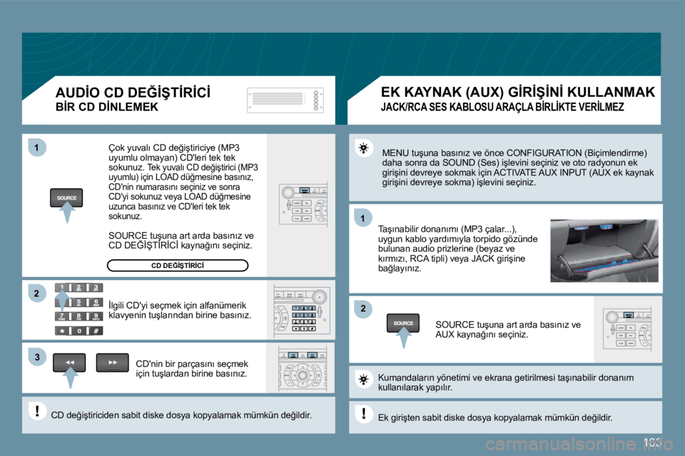 Peugeot 407 2009  Kullanım Kılavuzu (in Turkish) 163
�1�1
�2�2
�1�1
�3�3
�2�2
� �M�E�N�U� �t�u�ş�u�n�a� �b�a�s�ı�n�ı�z� �v�e� �ö�n�c�e� �C�O�N�F�I�G�U�R�A�T�I�O�N� �(�B�i�ç�i�m�l�e�n�d�i�r�m�e�)� �d�a�h�a� �s�o�n�r�a� �d�a� �S�O�U�N�D� �(�S�e�s